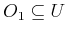 $ O_1
\subseteq U$