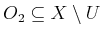 $ O_2
\subseteq X \setminus U$