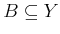$ B \subseteq Y$