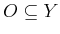 $ O \subseteq Y$