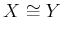 $ X { \;\cong\; }Y$