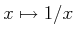 $ x \mapsto 1/x$