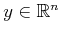 $ y \in {\mathbb{R}}^n$