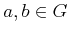 $ a, b \in G$