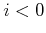 $ i < 0$
