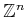 $ {\mathbb{Z}}^n$