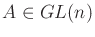 $ A \in GL(n)$