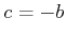 $ c =
-b$