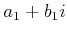 $ a_1 + b_1 i$