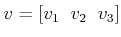 $ v = [v_1 \;\; v_2 \;\; v_3]$