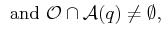 $\displaystyle \mbox { and } {\cal O}\cap {\cal A}(q) \not = \emptyset ,$
