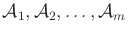 $ {\cal A}_1, {\cal A}_2, \ldots,
{\cal A}_m$