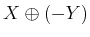 $ X \oplus (-Y)$