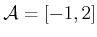 $ {\cal A}= [-1,2]$