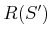 $ R(S')$