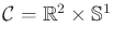 $ {\cal C}= {\mathbb{R}}^2 \times {\mathbb{S}}^1$