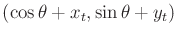 $ (\cos \theta + x_t, \sin \theta + y_t)$