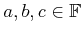 $ a,b,c \in {\mathbb{F}}$