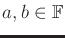 $ a,b \in {\mathbb{F}}$