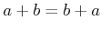 $ a + b = b + a$