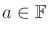 $ a \in {\mathbb{F}}$