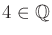$ 4 \in {\mathbb{Q}}$