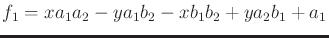 $\displaystyle f_1 = x a_1 a_2 - y a_1 b_2 - x b_1 b_2 + y a_2 b_1 + a_1$