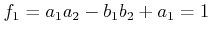 $\displaystyle f_1 = a_1 a_2 - b_1 b_2 + a_1 = 1$
