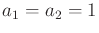 $ a_1 = a_2 =
1$