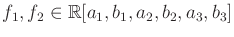 $ f_1,f_2 \in {\mathbb{R}}[a_1,b_1,a_2,b_2,a_3,b_3]$