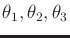 $ \theta_1,
\theta_2, \theta_3$