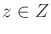 $ z \in Z$