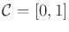 $ {\cal C}= [0,1]$
