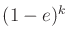 $ (1-e)^k$