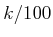$ k/100$
