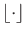 $ \lfloor\cdot\rfloor$
