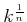 $ k^\frac{1}{n}$