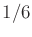 $ 1/6$