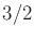 $ 3/2$