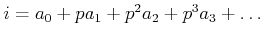 $ i= a_0 + p a_1 + p^2 a_2
+ p^3 a_3 + \ldots$