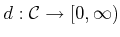 $ d : {\cal C}
\rightarrow [0,\infty)$