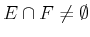 $ E \cap F
\not = \emptyset$