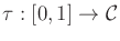 $ \tau: [0,1] \rightarrow {\cal C}$