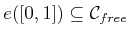 $ e([0,1]) \subseteq {\cal C}_{free}$