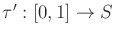 $ \tau^\prime: [0,1] \rightarrow
S$