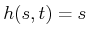 $ h(s,t) = s$