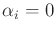 $ \alpha_i=0$