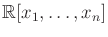 $ {\mathbb{R}}[x_1,\ldots, x_n]$