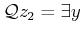 $ {\cal Q}z_2 = \exists y$