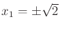 $ x_1 = \pm \sqrt{2}$